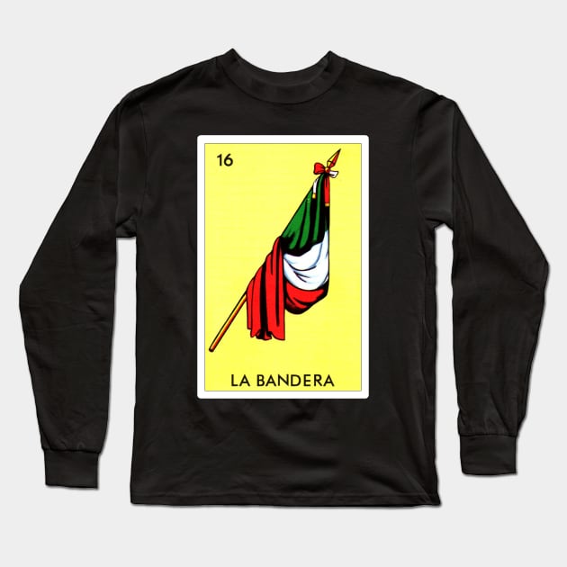 Loteria Mexicana Art - Loteria Mexicana Design - La Bandera Gift - Regalo La Bandera Long Sleeve T-Shirt by HispanicStore